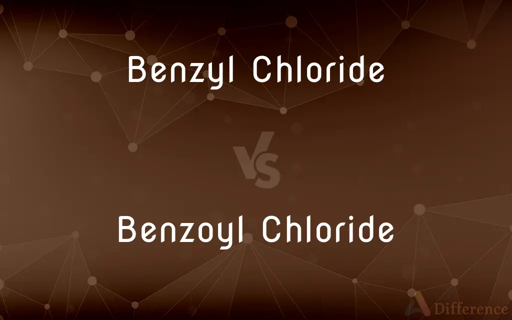 Benzyl Chloride vs. Benzoyl Chloride — What's the Difference?