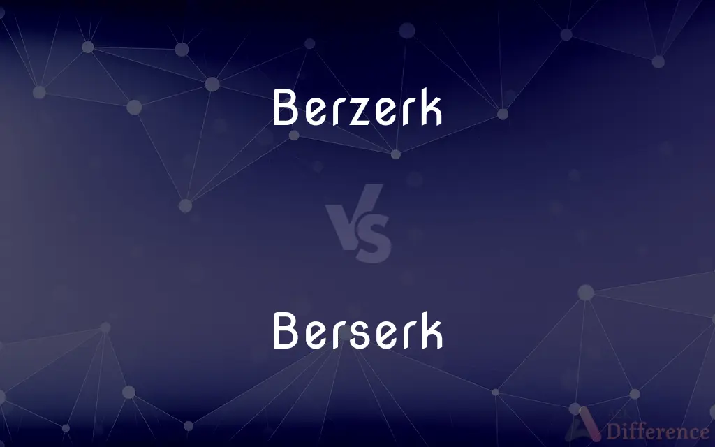 Berzerk vs. Berserk — Which is Correct Spelling?