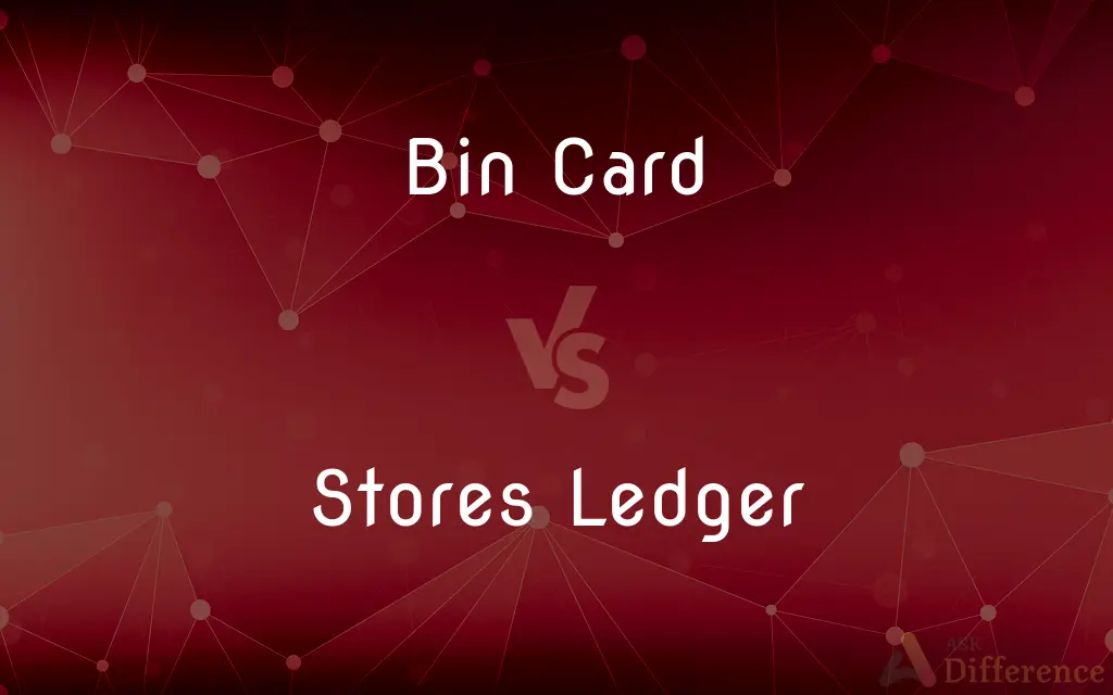 Bin Card vs. Stores Ledger — What's the Difference?