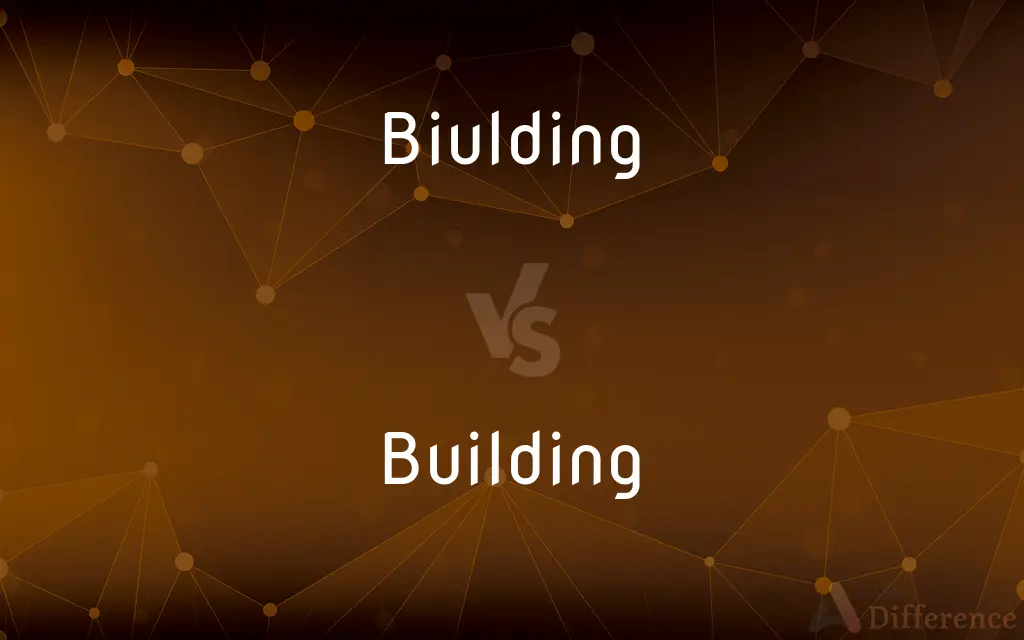 Biulding vs. Building — Which is Correct Spelling?