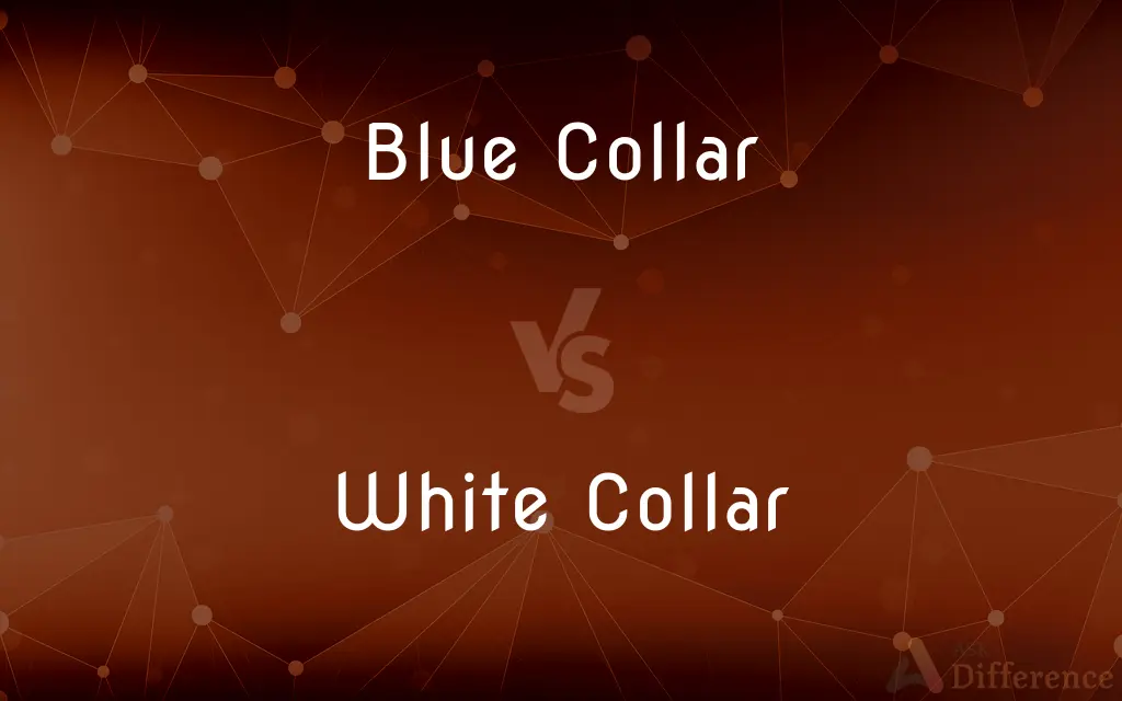 Blue Collar vs. White Collar — What's the Difference?