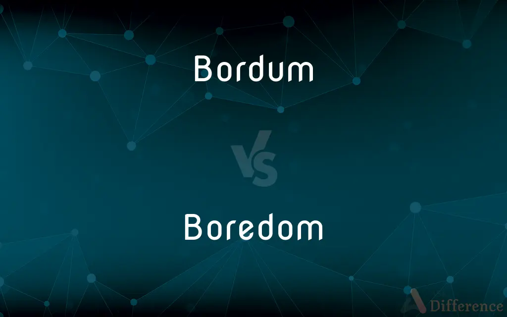 Bordum vs. Boredom — Which is Correct Spelling?