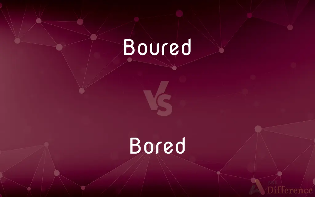 Boured vs. Bored — Which is Correct Spelling?