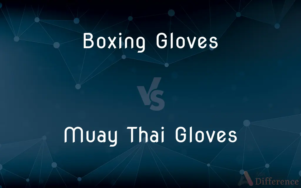 Boxing Gloves vs. Muay Thai Gloves — What's the Difference?