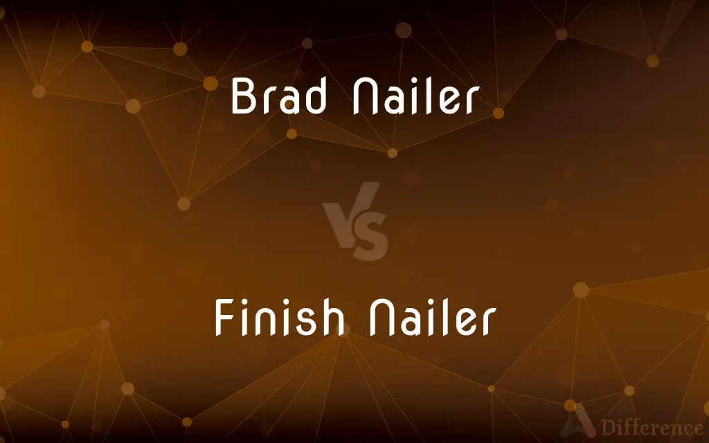 Brad Nailer vs. Finish Nailer — What's the Difference?