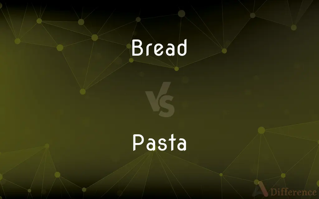 Bread vs. Pasta — What's the Difference?