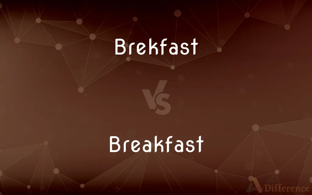 Brekfast vs. Breakfast — Which is Correct Spelling?