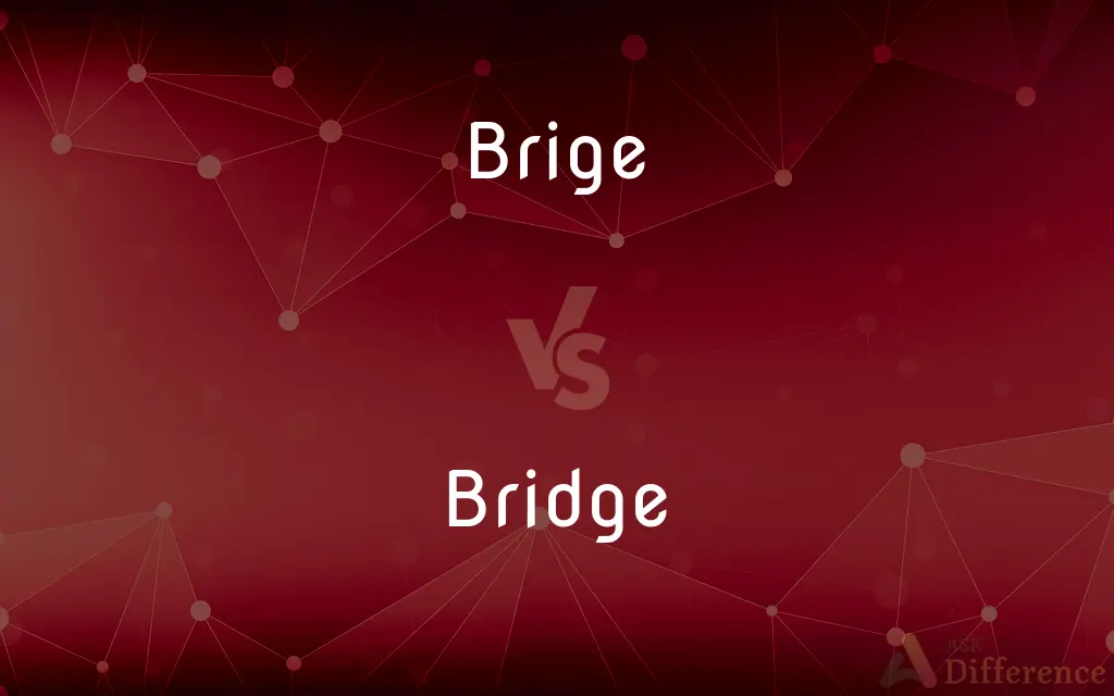 Brige vs. Bridge — Which is Correct Spelling?