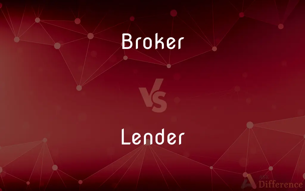 Broker vs. Lender — What's the Difference?