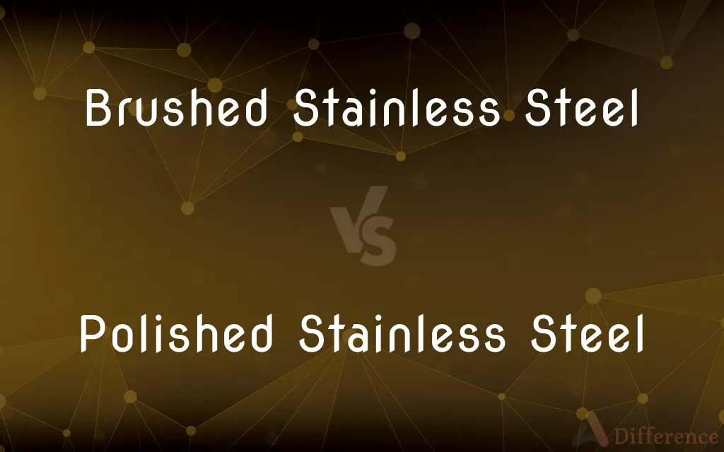 Brushed Stainless Steel vs. Polished Stainless Steel — What's the Difference?