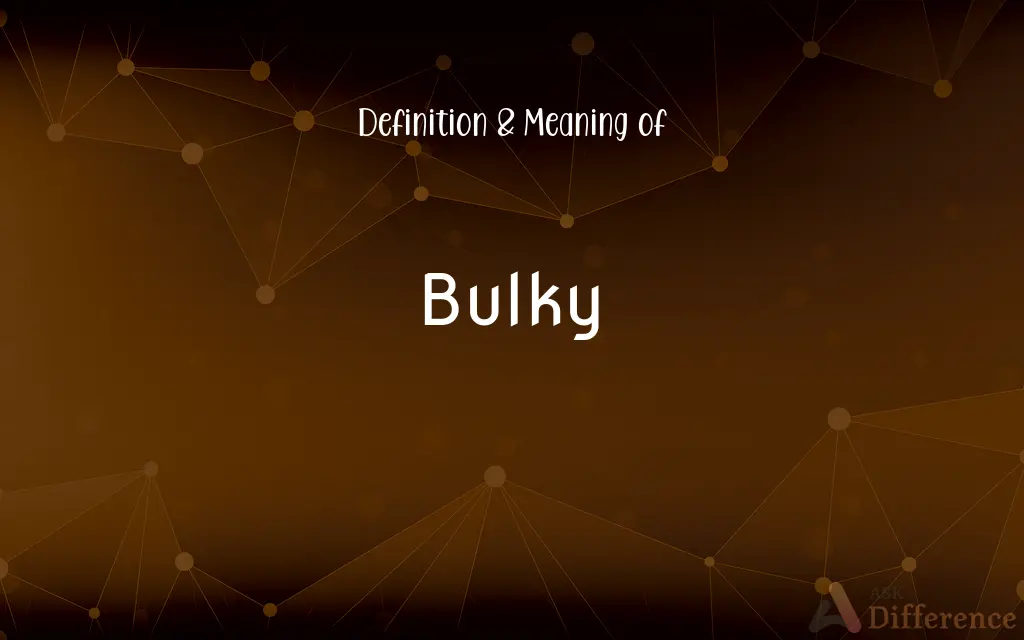 Bulky