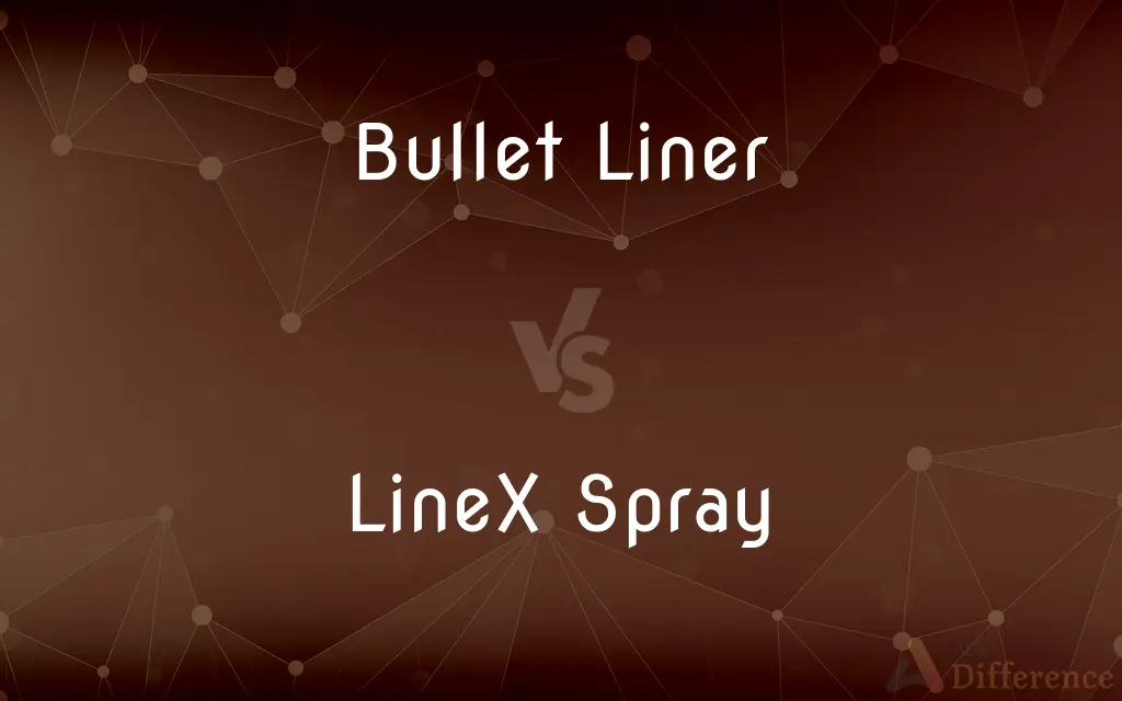 Bullet Liner vs. LineX Spray — What's the Difference?