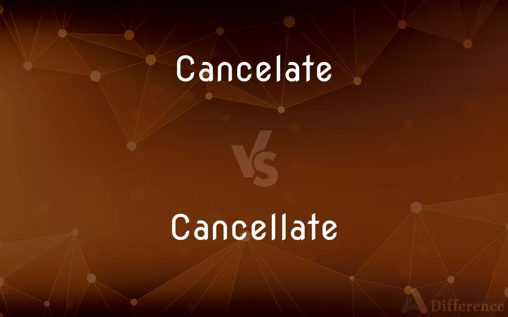 Cancelate vs. Cancellate — Which is Correct Spelling?