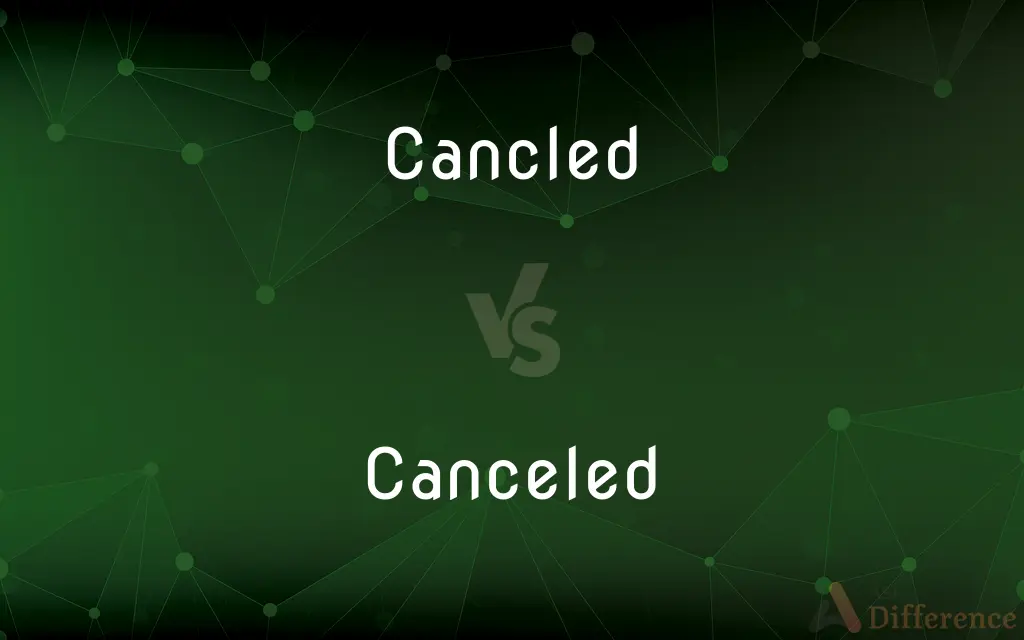 Cancled vs. Canceled — Which is Correct Spelling?
