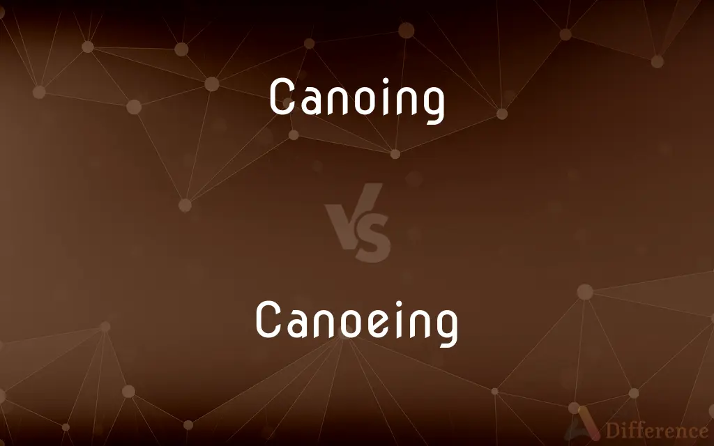 Canoing vs. Canoeing — Which is Correct Spelling?