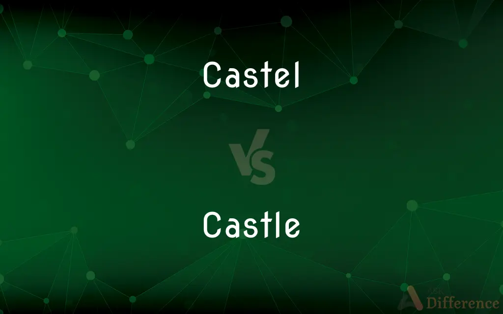 Castel vs. Castle — Which is Correct Spelling?