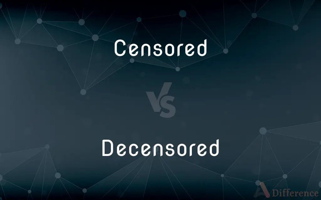 Censored vs. Decensored — What's the Difference?