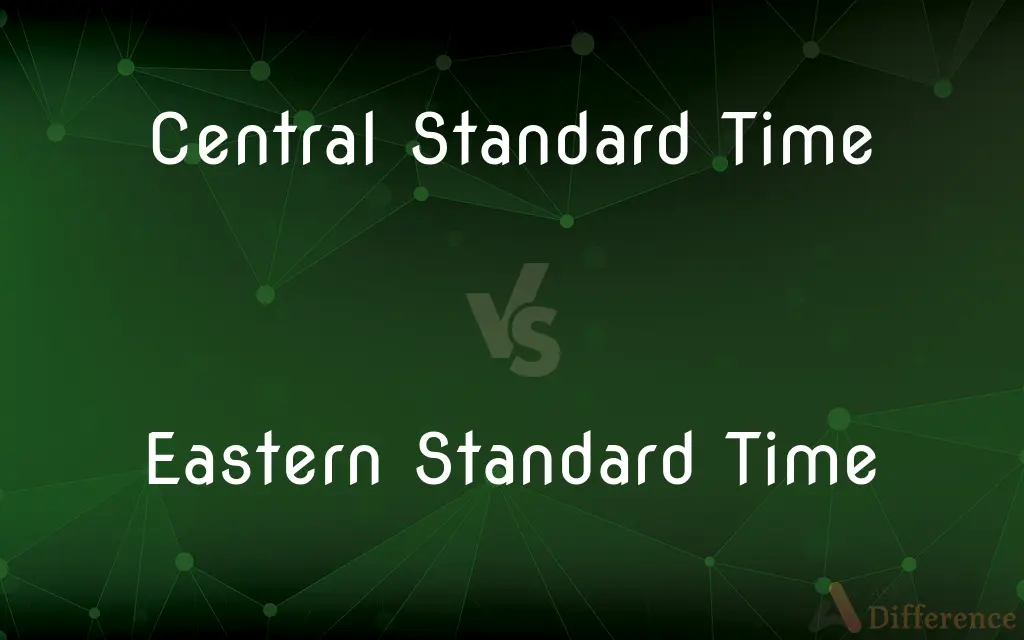 Central Standard Time vs. Eastern Standard Time — What's the Difference?