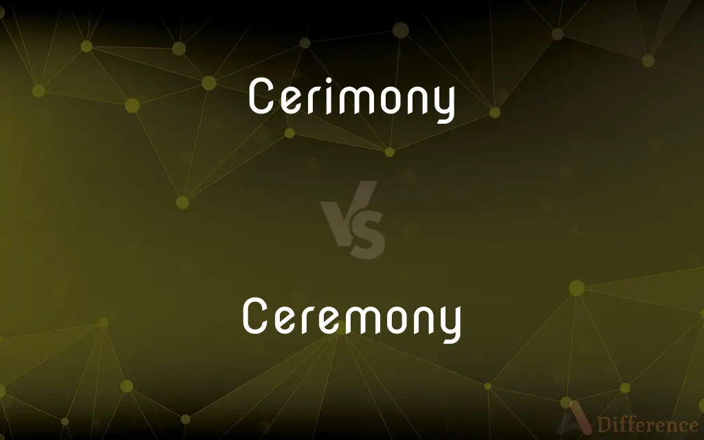 Cerimony vs. Ceremony — Which is Correct Spelling?