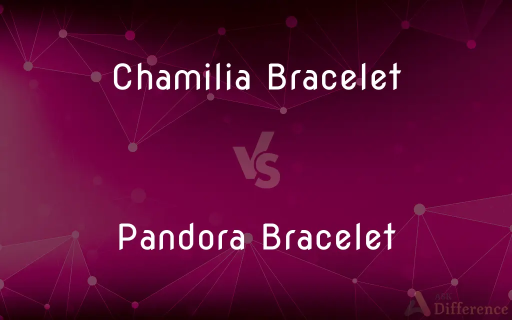 Chamilia Bracelet vs. Pandora Bracelet — What's the Difference?