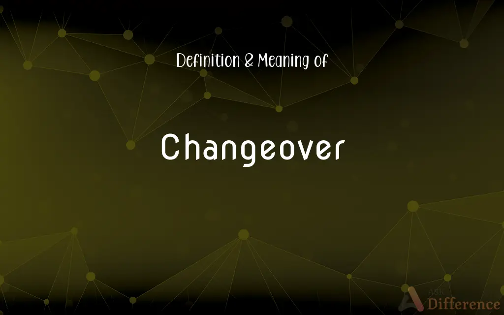 Changeover