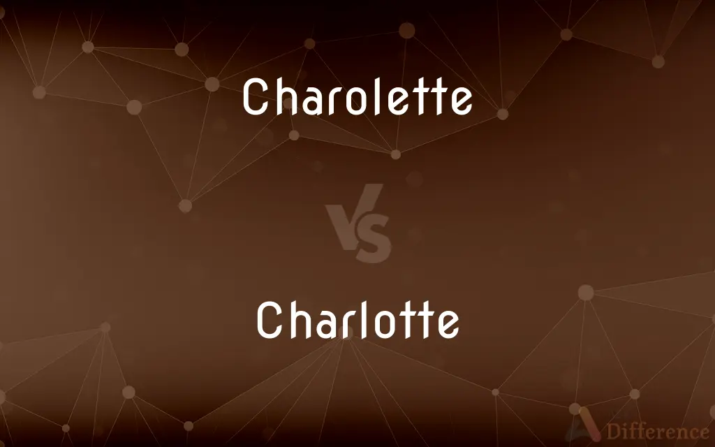 Charolette vs. Charlotte — Which is Correct Spelling?