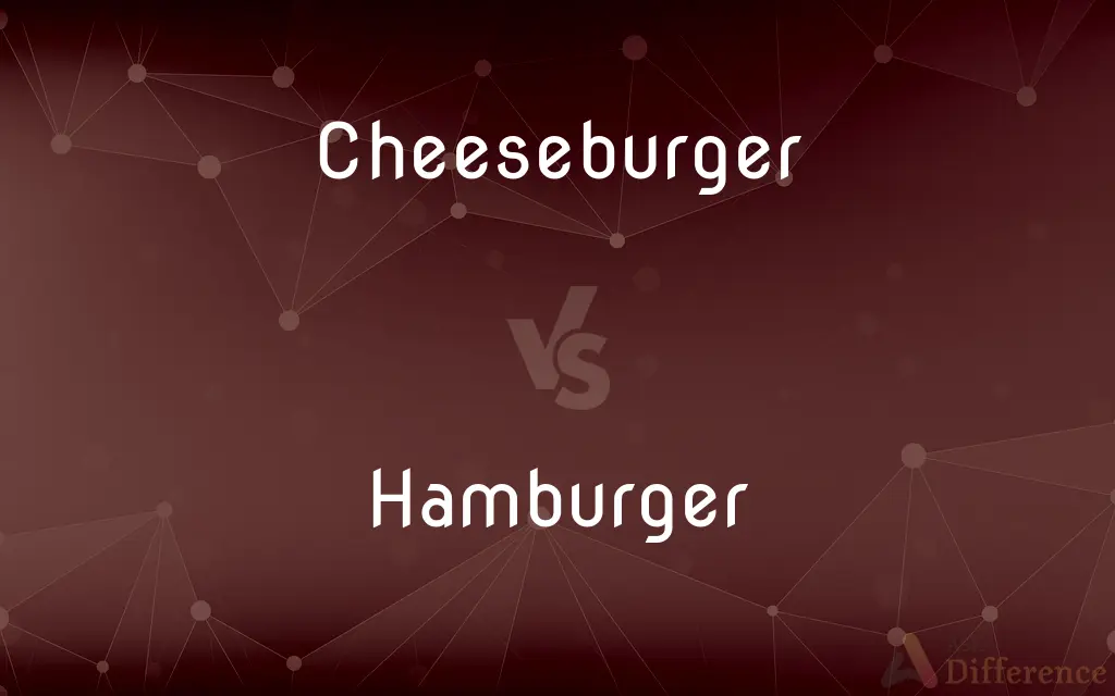 Cheeseburger vs. Hamburger — What's the Difference?