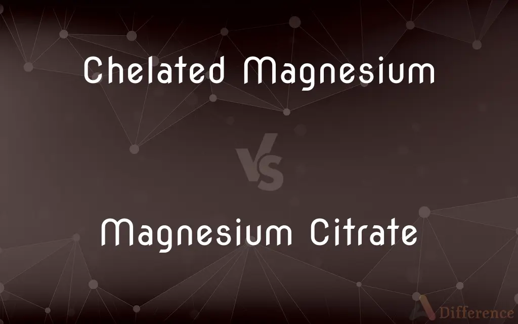 Chelated Magnesium vs. Magnesium Citrate — What’s the Difference?