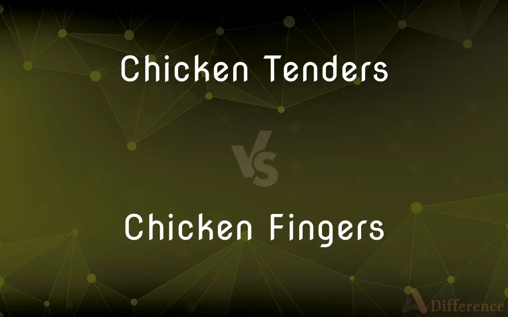 Chicken Tenders vs. Chicken Fingers — What's the Difference?