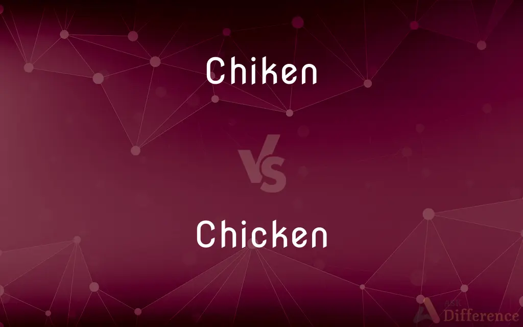 Chiken vs. Chicken — Which is Correct Spelling?