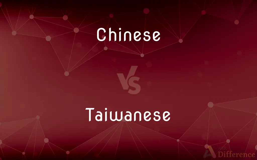 Chinese vs. Taiwanese — What's the Difference?