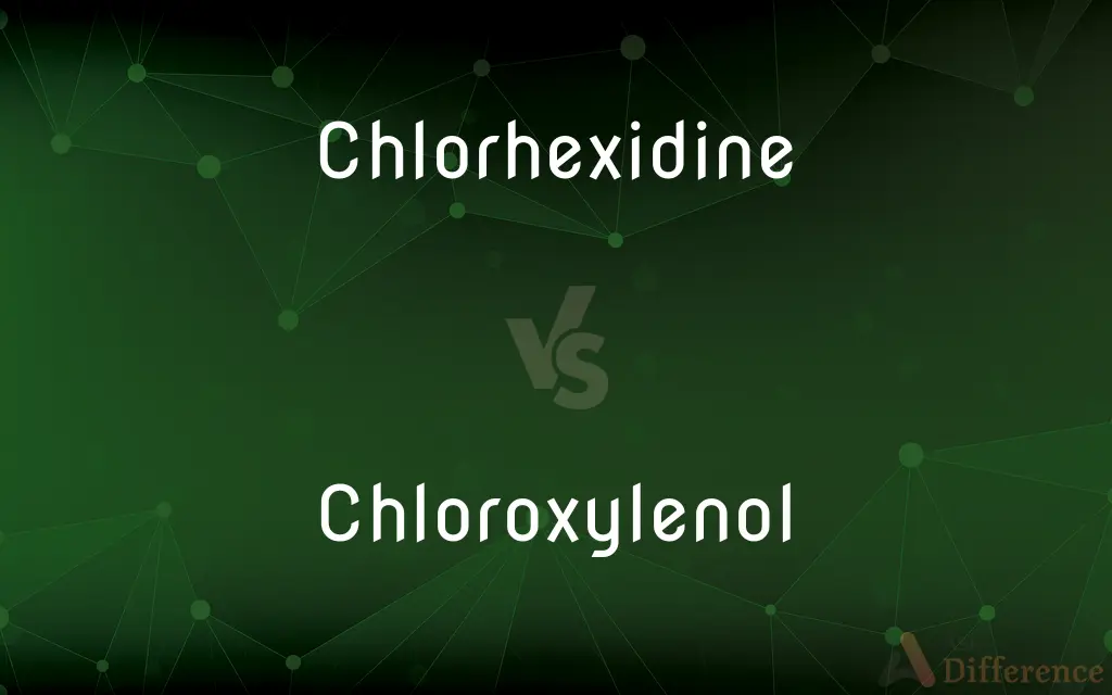 Chlorhexidine vs. Chloroxylenol — What's the Difference?