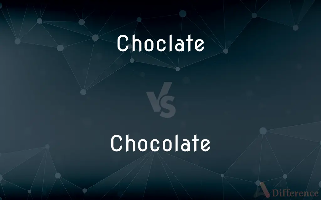 Choclate vs. Chocolate — Which is Correct Spelling?