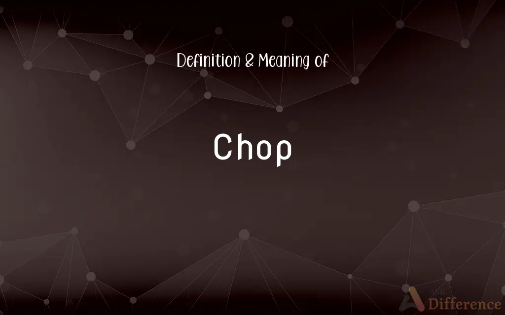 Chop