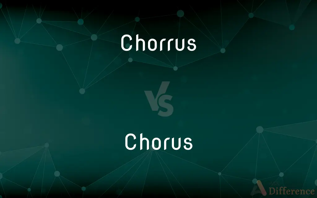 Chorrus vs. Chorus — Which is Correct Spelling?