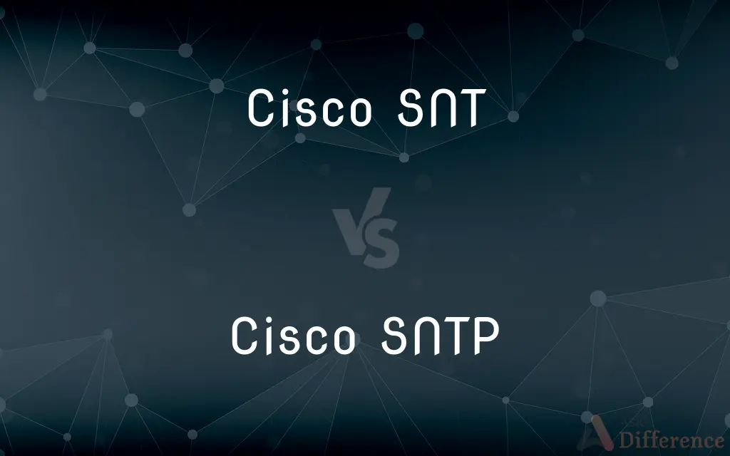 Cisco SNT vs. Cisco SNTP — What's the Difference?