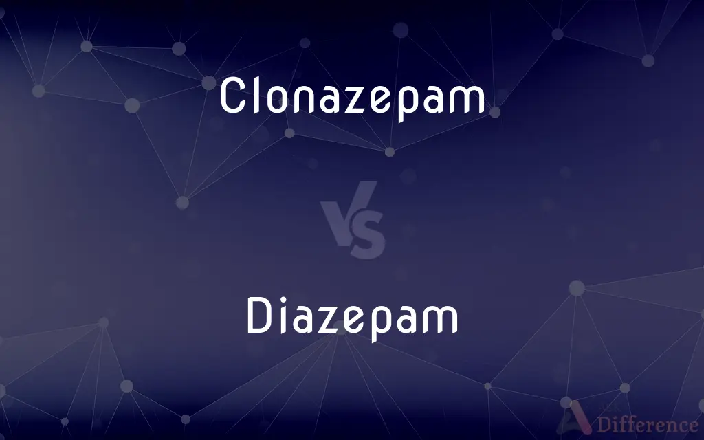 Clonazepam vs. Diazepam — What's the Difference?