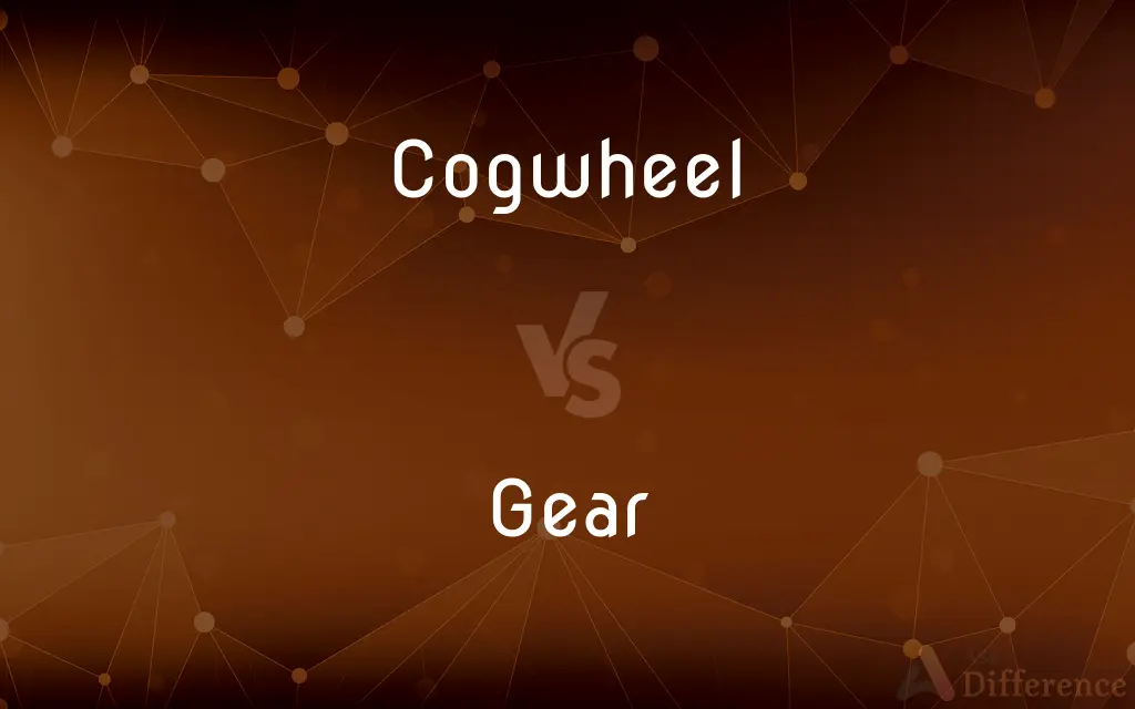 Cogwheel vs. Gear — What's the Difference?