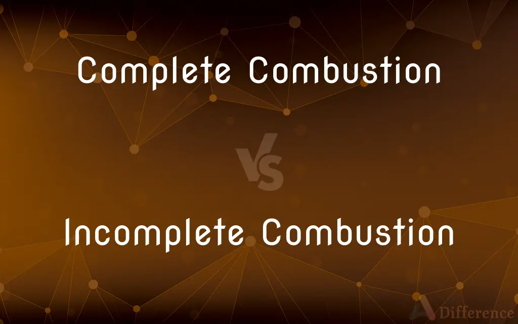 Complete Combustion vs. Incomplete Combustion — What's the Difference?