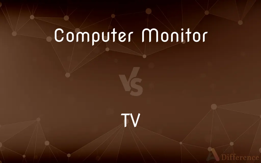 Computer Monitor vs. TV — What's the Difference?