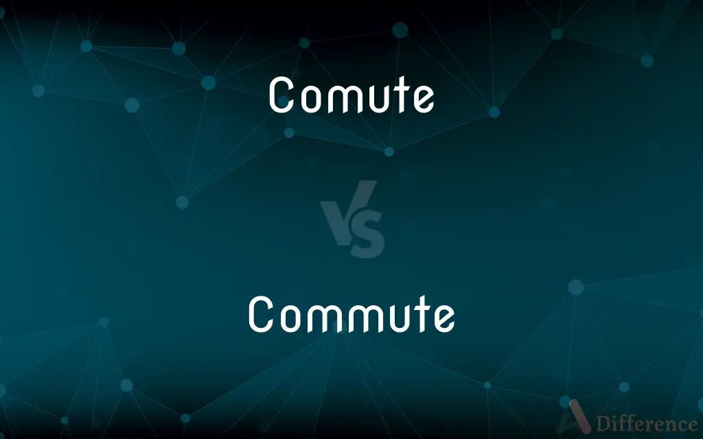 Comute vs. Commute — Which is Correct Spelling?
