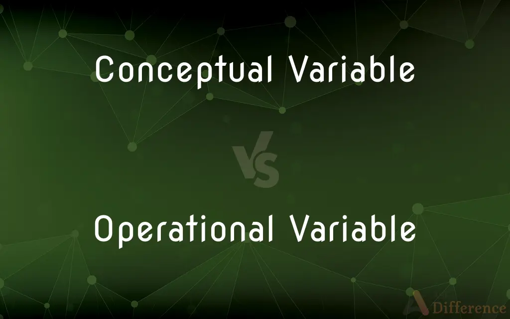 Conceptual Variable vs. Operational Variable — What's the Difference?