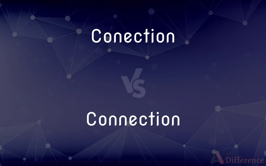 Conection vs. Connection — Which is Correct Spelling?