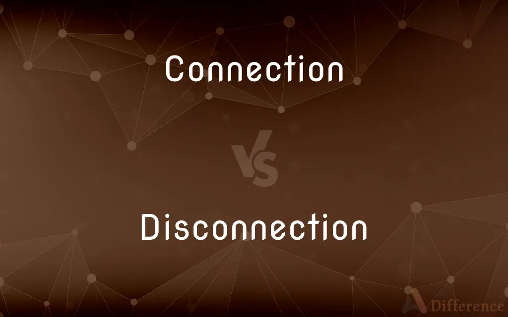 Connection vs. Disconnection — What's the Difference?