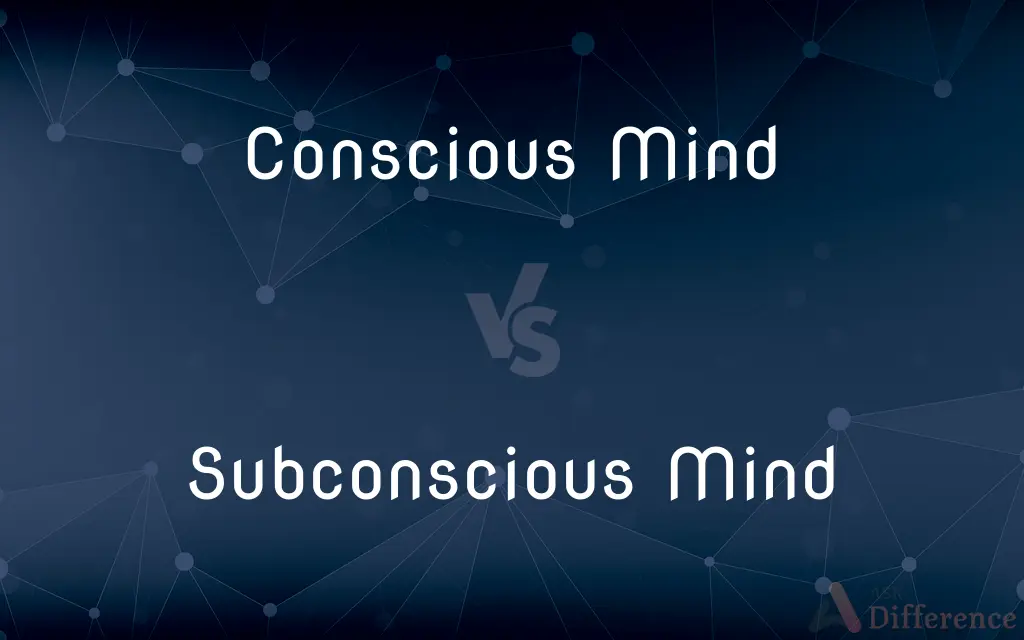 Conscious Mind vs. Subconscious Mind — What's the Difference?