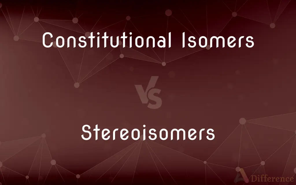 Constitutional Isomers vs. Stereoisomers — What's the Difference?