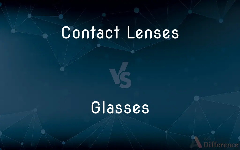 Contact Lenses vs. Glasses — What's the Difference?