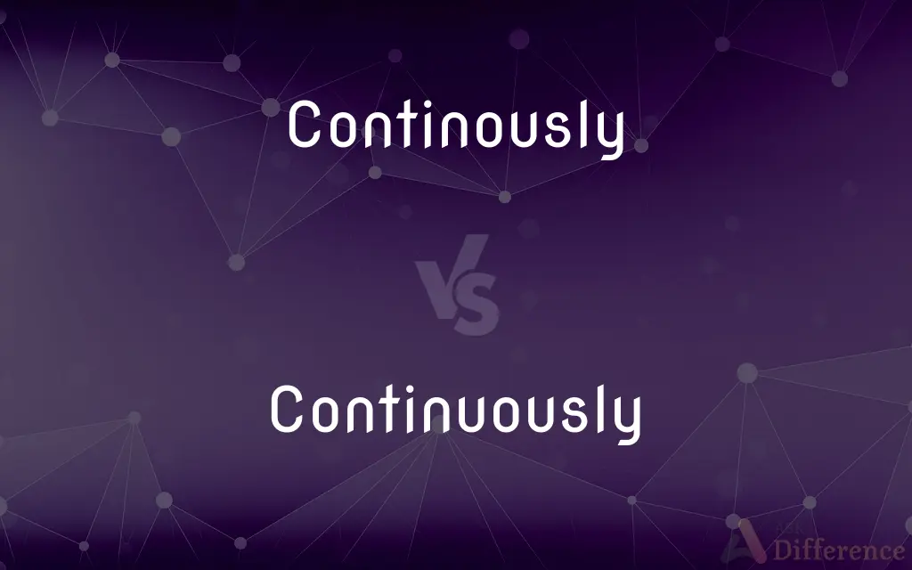 Continously vs. Continuously — Which is Correct Spelling?