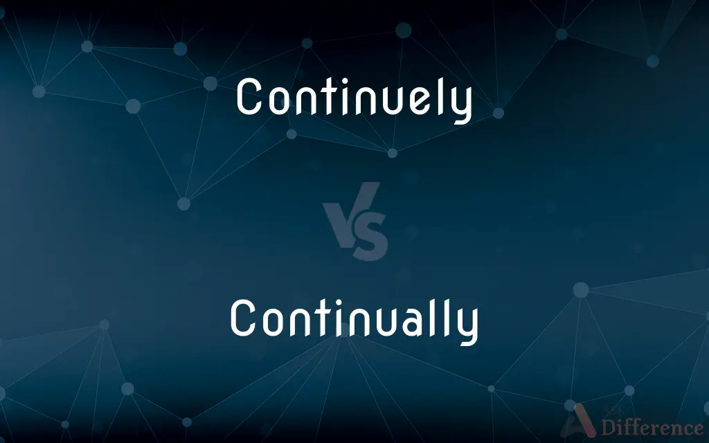 Continuely vs. Continually — Which is Correct Spelling?