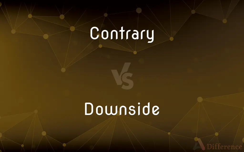 Contrary vs. Downside — What's the Difference?